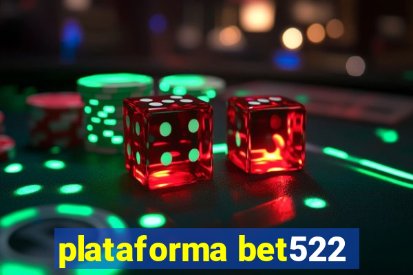 plataforma bet522